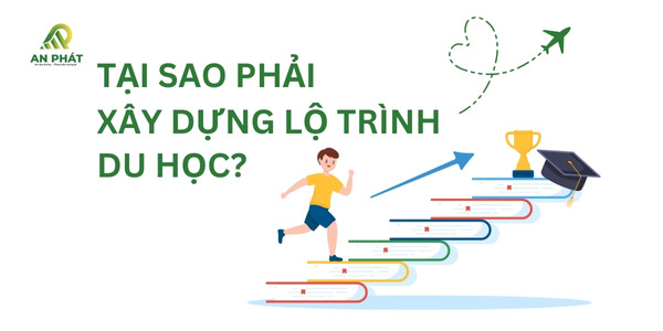 Lộ trình du học là gì? Tại sao phải xây dựng lộ trình du học?