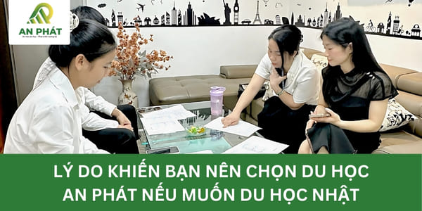 Lý do khiến bạn nên chọn Du học An Phát nếu muốn du học Nhật